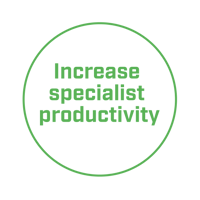 Increase specialist productivity